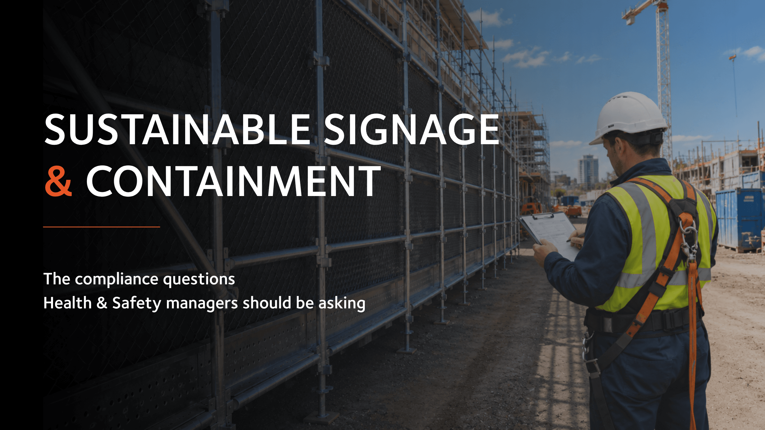Sustainable Signage and Containment: The Compliance Questions Health And Safety Managers Should Be Asking
